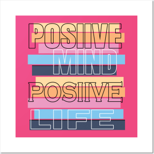 Positive mind positive life Posters and Art